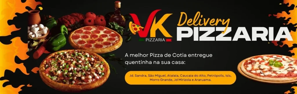 VK Pizzaria no Jd. Sandra Cotia